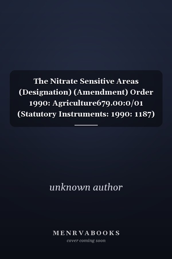The Nitrate Sensitive Areas (Designation) (Amendment) Order 1990: Agriculture679.00:0/01 (Statutory Instruments: 1990: 1187)