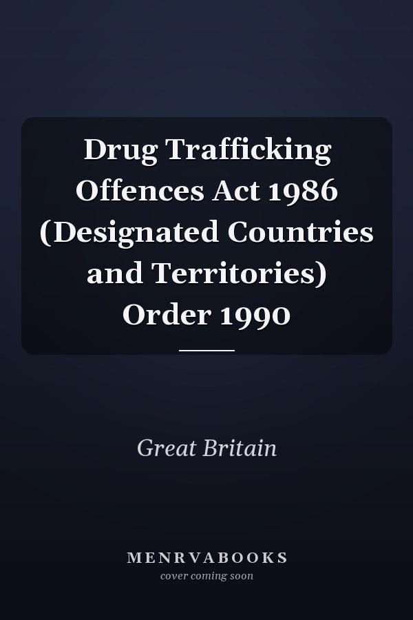 Drug Trafficking Offences Act 1986 (Designated Countries and Territories) Order 1990