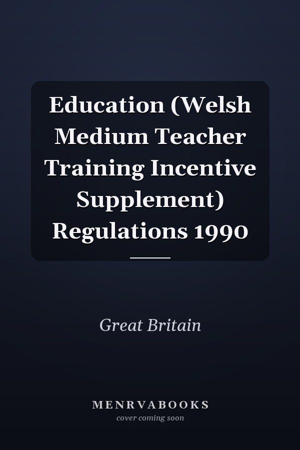Education (Welsh Medium Teacher Training Incentive Supplement) Regulations 1990