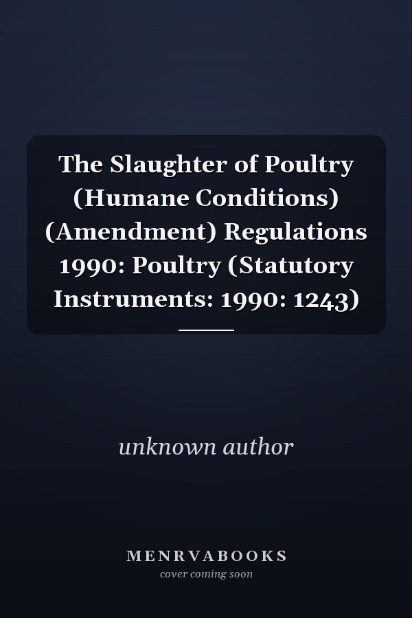The Slaughter of Poultry (Humane Conditions) (Amendment) Regulations 1990: Poultry (Statutory Instruments: 1990: 1243)