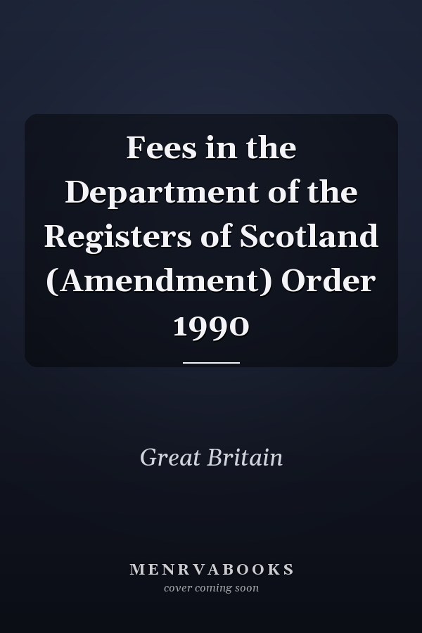 Fees in the Department of the Registers of Scotland (Amendment) Order 1990