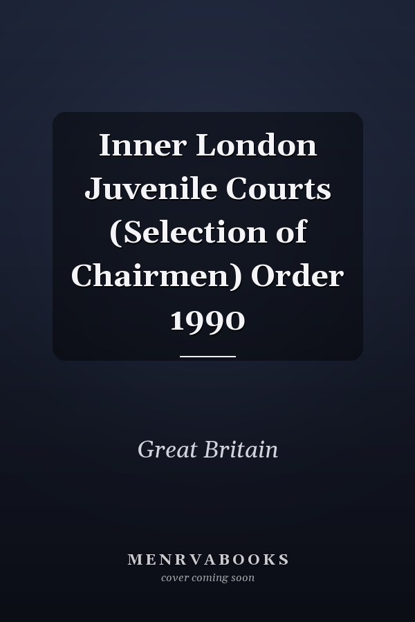 Inner London Juvenile Courts (Selection of Chairmen) Order 1990