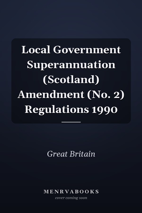 Local Government Superannuation (Scotland) Amendment (No. 2) Regulations 1990