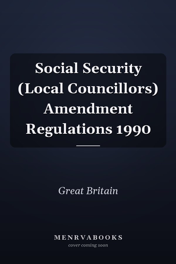 Social Security (Local Councillors) Amendment Regulations 1990