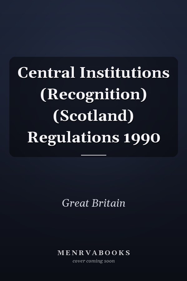 Central Institutions (Recognition) (Scotland) Regulations 1990