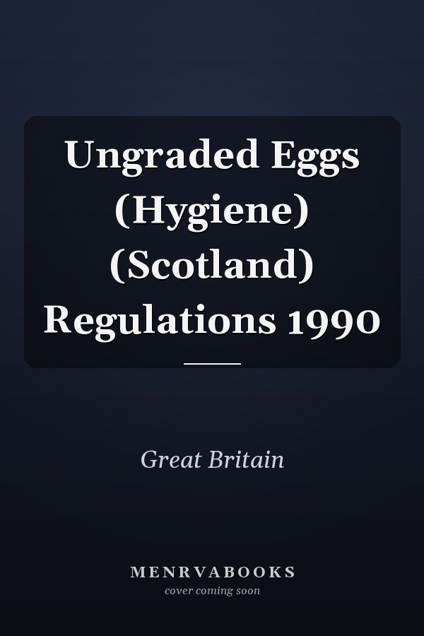 Ungraded Eggs (Hygiene) (Scotland) Regulations 1990