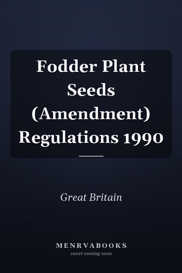Fodder Plant Seeds (Amendment) Regulations 1990