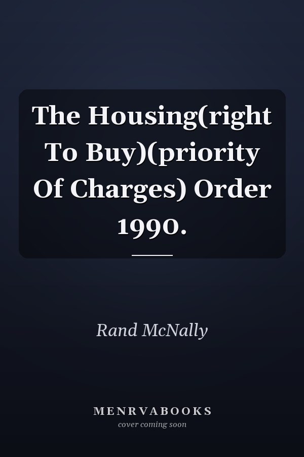 The Housing(right To Buy)(priority Of Charges) Order 1990.