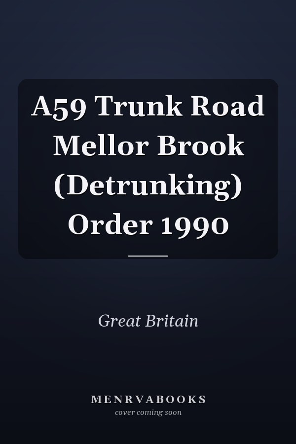 A59 Trunk Road Mellor Brook (Detrunking) Order 1990