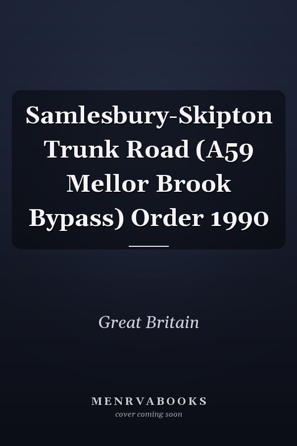 Samlesbury-Skipton Trunk Road (A59 Mellor Brook Bypass) Order 1990