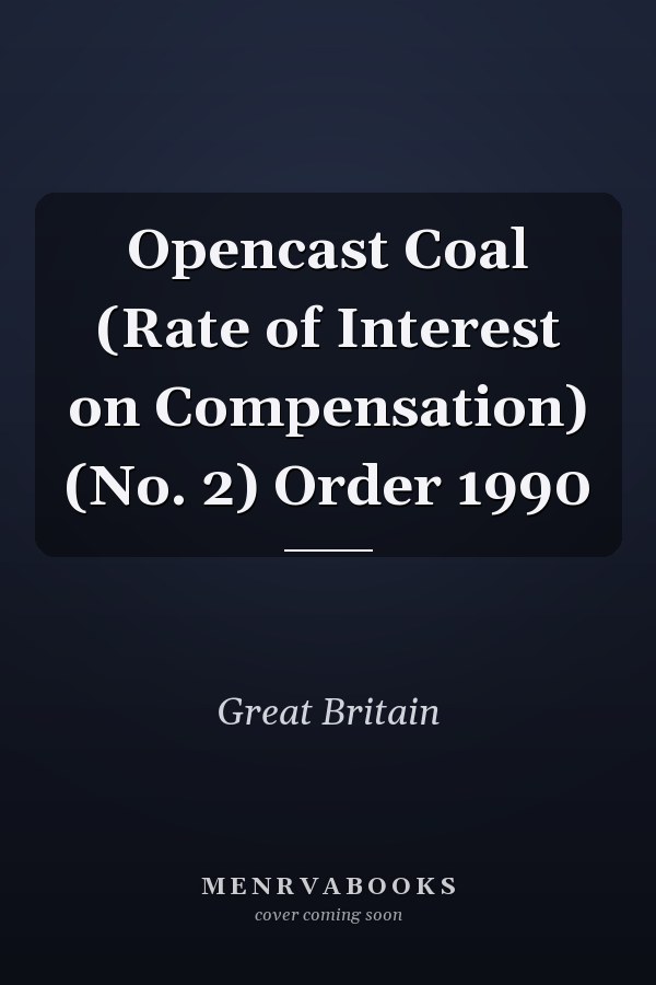Opencast Coal (Rate of Interest on Compensation) (No. 2) Order 1990