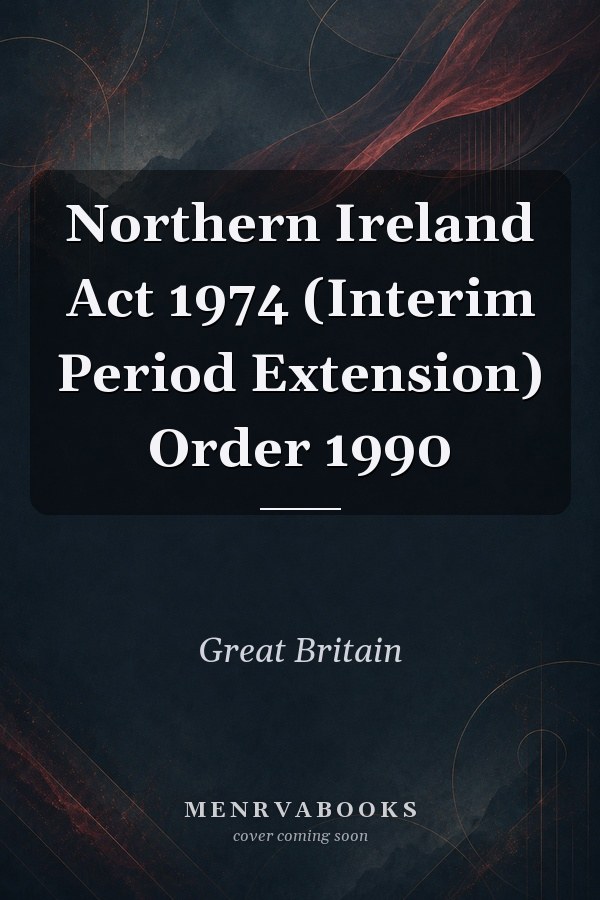 Northern Ireland Act 1974 (Interim Period Extension) Order 1990
