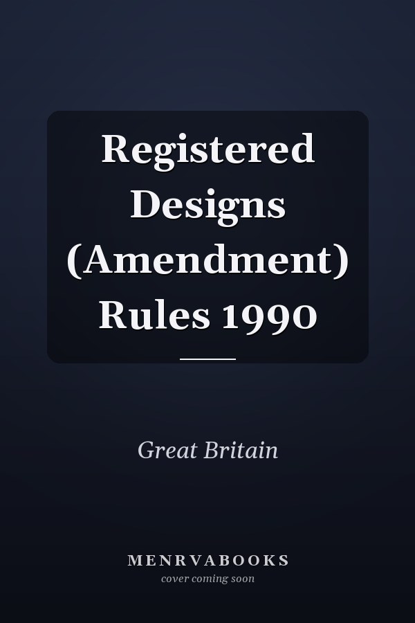 Registered Designs (Amendment) Rules 1990