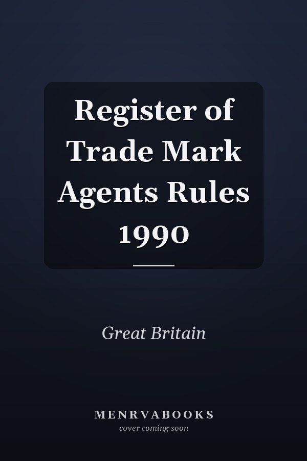 Register of Trade Mark Agents Rules 1990
