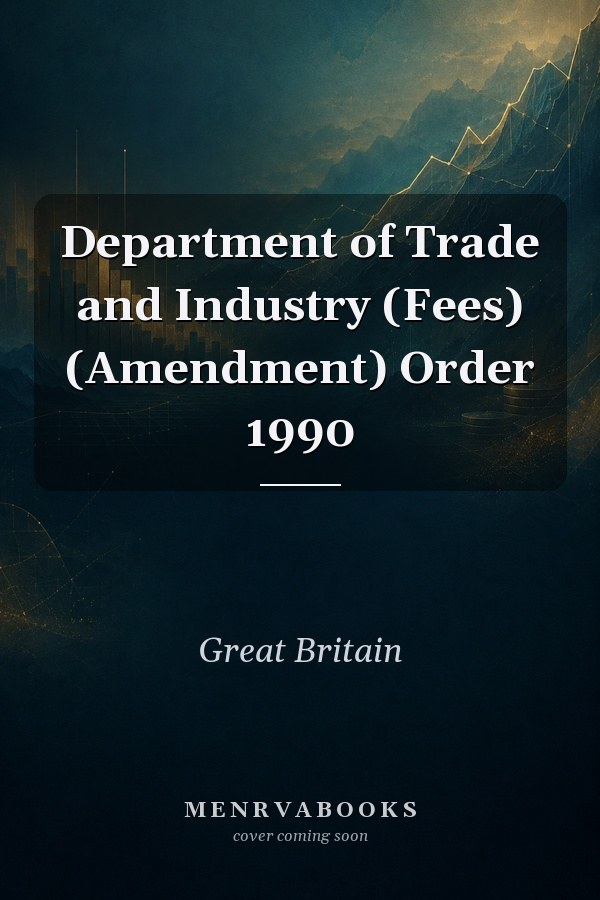 Department of Trade and Industry (Fees) (Amendment) Order 1990