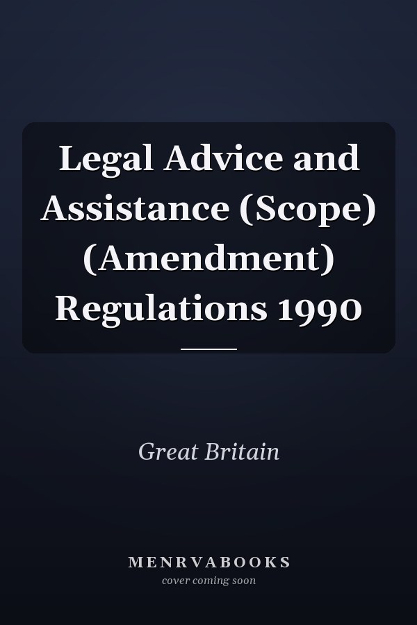 Legal Advice and Assistance (Scope) (Amendment) Regulations 1990