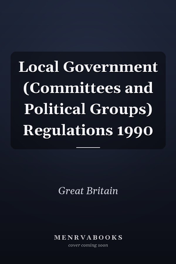 Local Government (Committees and Political Groups) Regulations 1990
