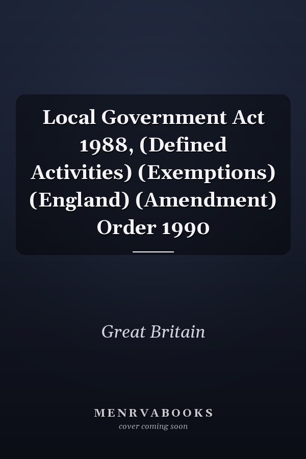 Local Government Act 1988, (Defined Activities) (Exemptions) (England) (Amendment) Order 1990