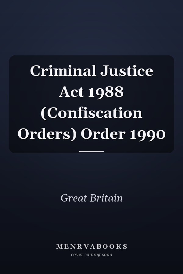 Criminal Justice Act 1988 (Confiscation Orders) Order 1990