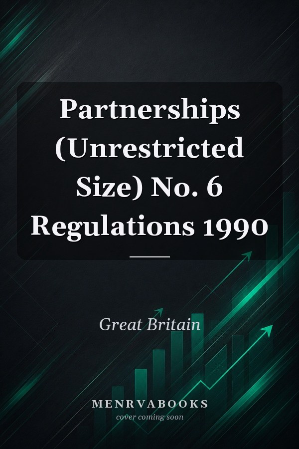 Partnerships (Unrestricted Size) No. 6 Regulations 1990