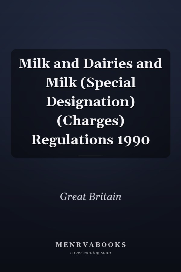 Milk and Dairies and Milk (Special Designation) (Charges) Regulations 1990