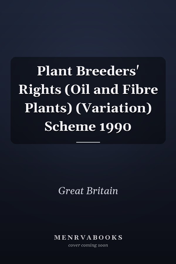 Plant Breeders' Rights (Oil and Fibre Plants) (Variation) Scheme 1990
