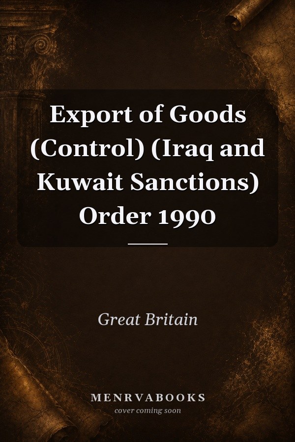 Export of Goods (Control) (Iraq and Kuwait Sanctions) Order 1990