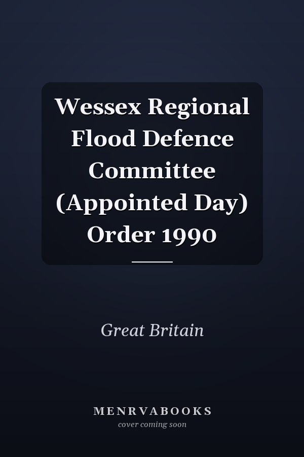 Wessex Regional Flood Defence Committee (Appointed Day) Order 1990