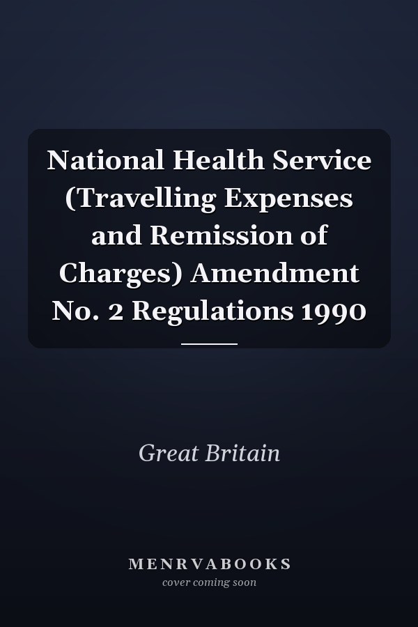 National Health Service (Travelling Expenses and Remission of Charges) Amendment No. 2 Regulations 1990