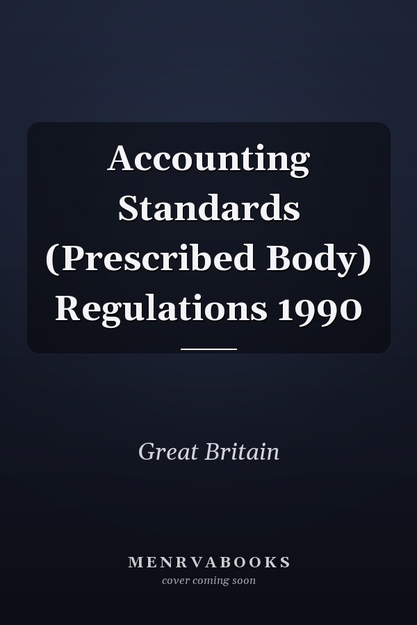 Accounting Standards (Prescribed Body) Regulations 1990