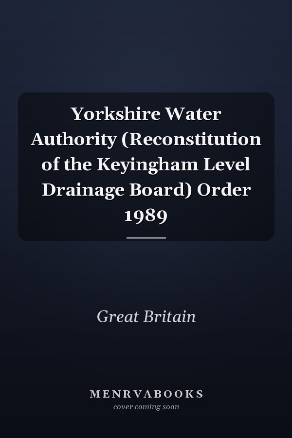 Yorkshire Water Authority (Reconstitution of the Keyingham Level Drainage Board) Order 1989