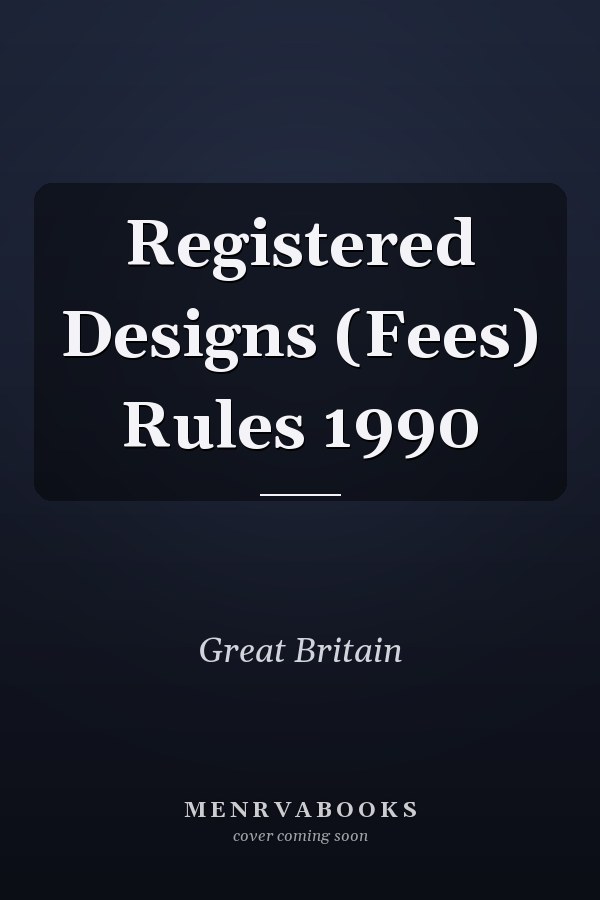 Registered Designs (Fees) Rules 1990