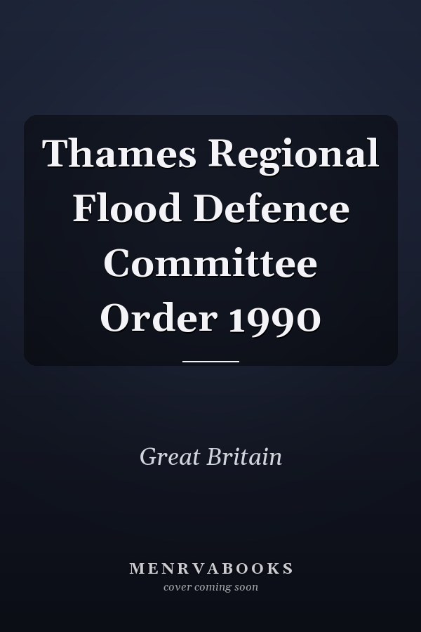 Thames Regional Flood Defence Committee Order 1990