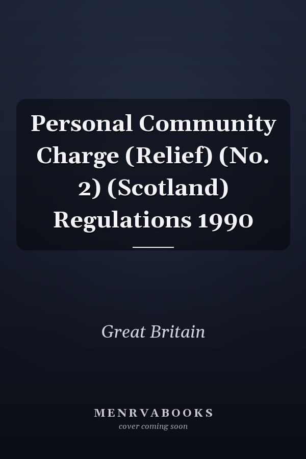 Personal Community Charge (Relief) (No. 2) (Scotland) Regulations 1990