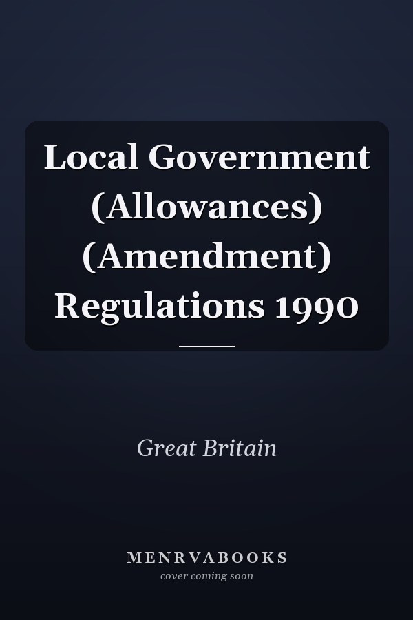 Local Government (Allowances) (Amendment) Regulations 1990