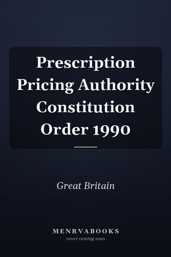 Prescription Pricing Authority Constitution Order 1990