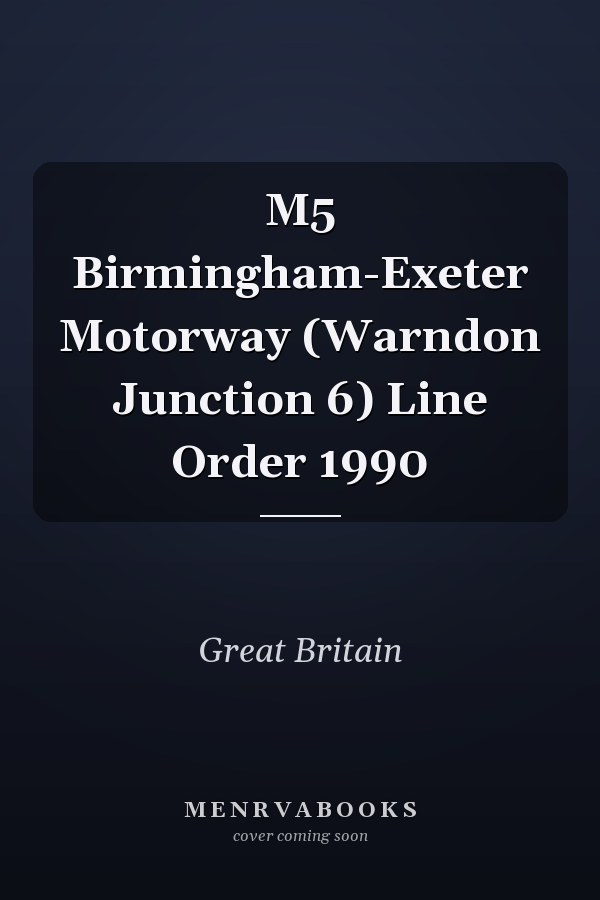 M5 Birmingham-Exeter Motorway (Warndon Junction 6) Line Order 1990