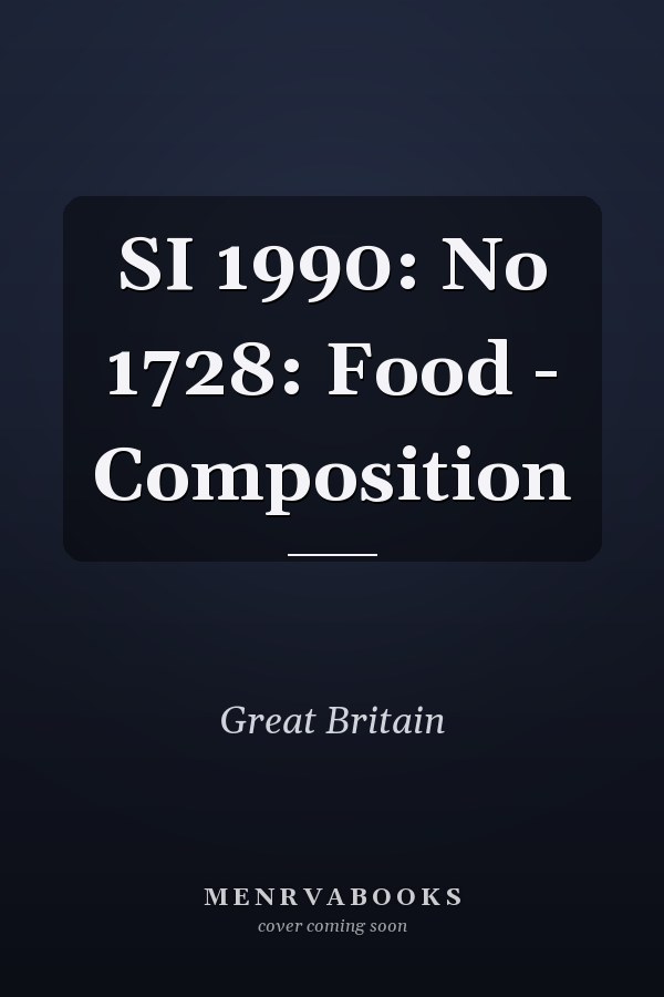 SI 1990: No 1728: Food - Composition