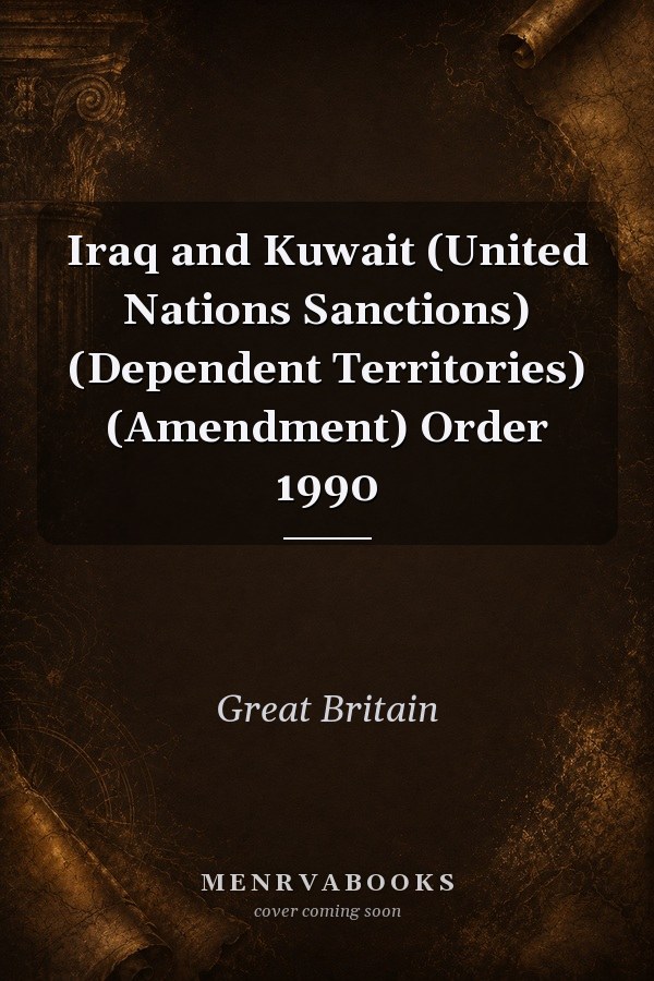 Iraq and Kuwait (United Nations Sanctions) (Dependent Territories) (Amendment) Order 1990