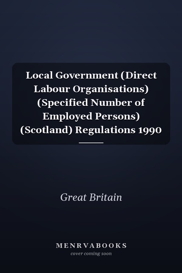 Local Government (Direct Labour Organisations) (Specified Number of Employed Persons) (Scotland) Regulations 1990