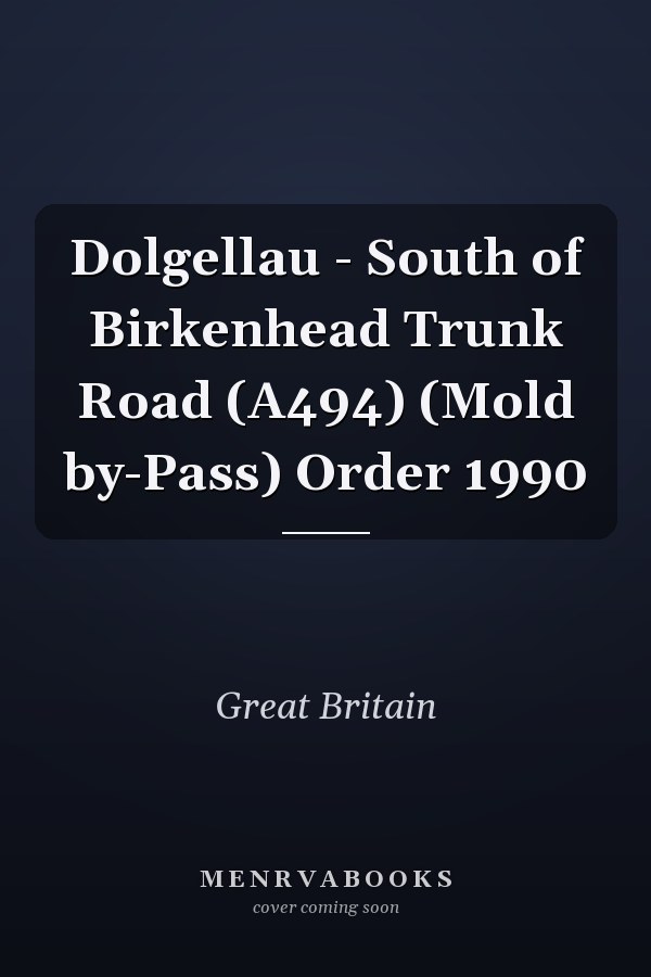 Dolgellau - South of Birkenhead Trunk Road (A494) (Mold by-Pass) Order 1990