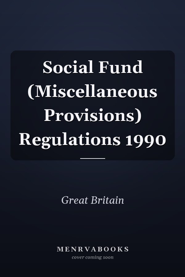 Social Fund (Miscellaneous Provisions) Regulations 1990