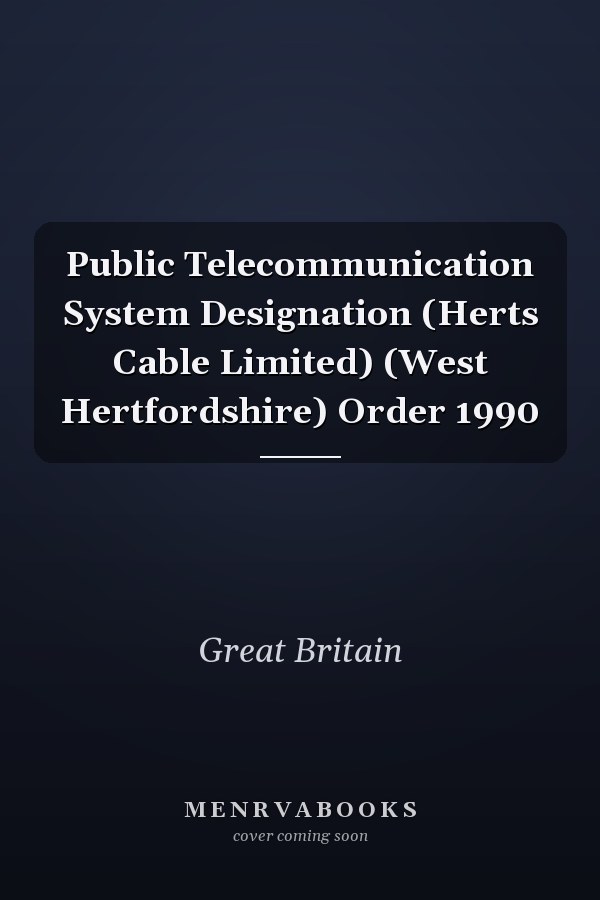 Public Telecommunication System Designation (Herts Cable Limited) (West Hertfordshire) Order 1990