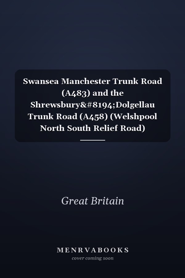 Swansea Manchester Trunk Road (A483) and the Shrewsbury Dolgellau Trunk Road (A458) (Welshpool North South Relief Road) (Variation) Order 1990