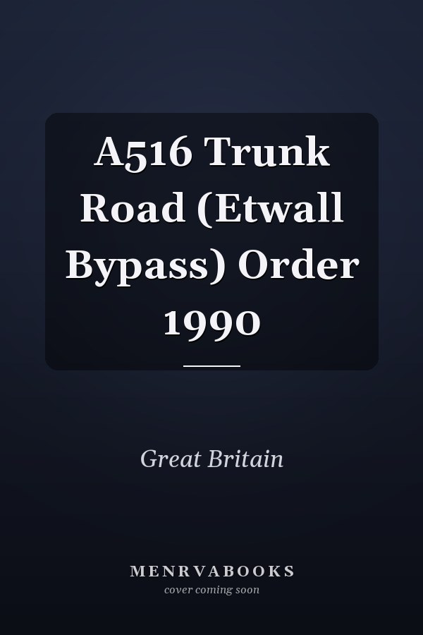 A516 Trunk Road (Etwall Bypass) Order 1990