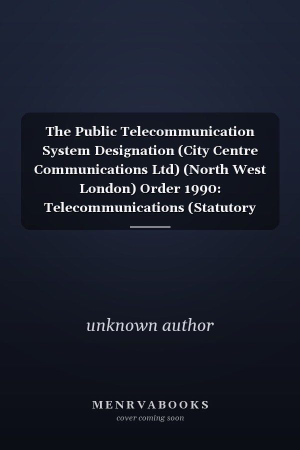 The Public Telecommunication System Designation (City Centre Communications Ltd) (North West London) Order 1990: Telecommunications (Statutory Instruments: 1990: 1888)