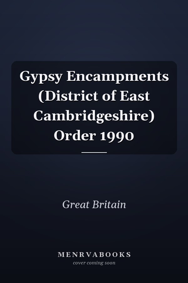 Gypsy Encampments (District of East Cambridgeshire) Order 1990