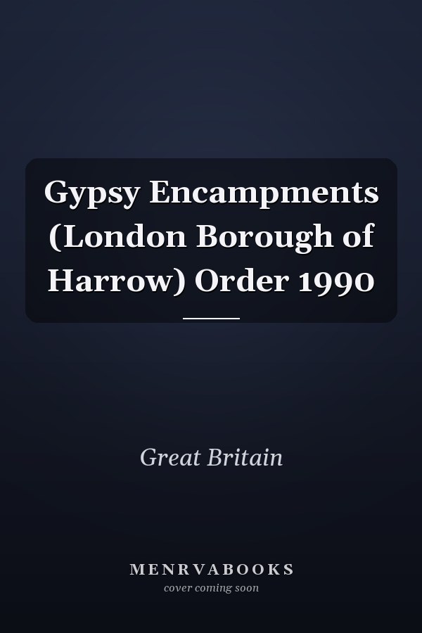 Gypsy Encampments (London Borough of Harrow) Order 1990