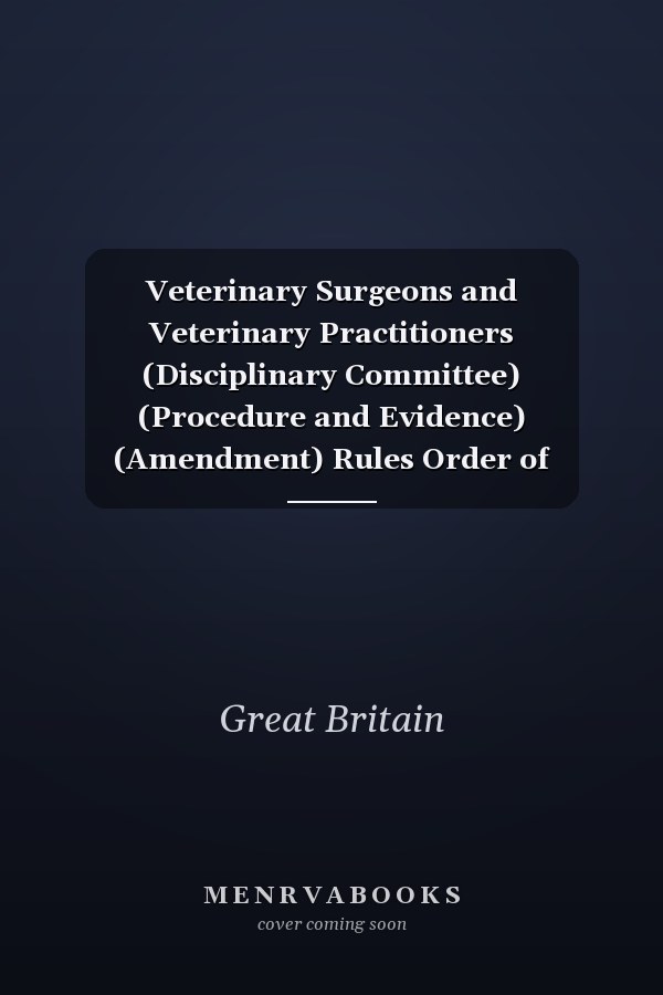 Veterinary Surgeons and Veterinary Practitioners (Disciplinary Committee) (Procedure and Evidence) (Amendment) Rules Order of Council 1990