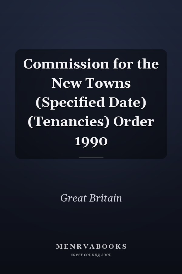 Commission for the New Towns (Specified Date) (Tenancies) Order 1990